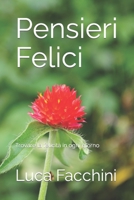 Pensieri Felici: Trovare la felicità in ogni giorno B09HNT2BWK Book Cover
