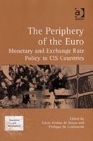 The Periphery of the Euro: Monetary and Exchange Rate Policy in CIS Countries (Transition and Development) (Transition and Development) (Transition and Development) 0754645177 Book Cover