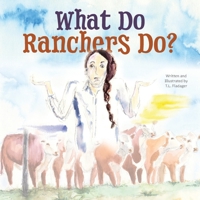 What Do Ranchers Do? B0BQ91T586 Book Cover