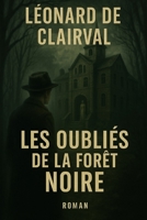 Les Oubliés de la Forêt-Noire (French Edition) B0FG9Z7N2R Book Cover