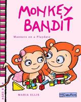 Monkey Bandit - Manners on a Playdate 1721142223 Book Cover