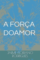 A FORÇA DO AMOR (Portuguese Edition) B0DPWSTWDD Book Cover