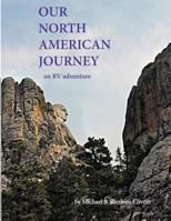 Our North American Journey: An RV Adventure 0997294531 Book Cover