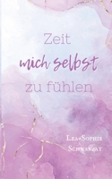 Zeit mich selbst zu fühlen (German Edition) 3384483561 Book Cover