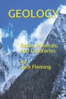 GEOLOGY: Rocks, Minerals, and Landforms 1723964042 Book Cover