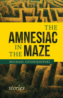 The Amnesiac in the Maze B0BW4Z9TDG Book Cover
