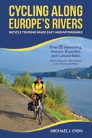 Cycling Along Europe's Rivers: Bicycle Touring Made Easy and Affordable 0615691897 Book Cover
