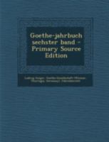 Goethe-Jahrbuch Sechster Band 1022619497 Book Cover