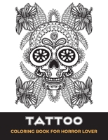 Tattoo coloring book for horror lover: old school tattoo coloring book for adults B08QVX4H3F Book Cover