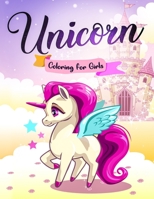 Unicorn Coloring for Girls: The Beautiful Unicorn Coloring Book for Kids of All Ages 1798063948 Book Cover