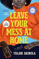 Leave Your Mess at Home: A Novel B0FHJY9G6P Book Cover