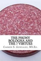The Phony Bologna and the 7 Virtues: How to Beat the Fakery 1977790798 Book Cover