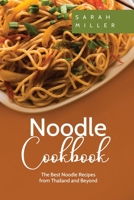 Noodle Cookbook: The Best Noodle Recipes from Thailand and Beyond 1801491054 Book Cover