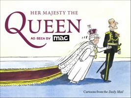 Her Majesty the Queen, as Seen by Mac 147213964X Book Cover