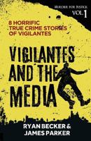 Vigilantes and the Media 1797633023 Book Cover