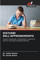 DISTURBI DELL'APPRENDIMENTO: Liberare il potenziale: Comprendere e superare le barriere neurologiche all'apprendimento (Italian Edition) 6206807312 Book Cover