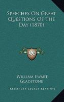 Speeches on Great Questions of the Day 1018915125 Book Cover