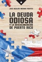 La deuda odiosa y la descolonizacion de Puerto Rico 1982050357 Book Cover
