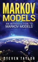 Markov Models: An Introduction to Markov Models 1548484555 Book Cover