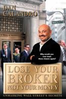 Lose Your Broker Not Your Money 0983661308 Book Cover