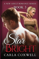 Star Bright: A New Adult Romance Series - Book 3 1988083494 Book Cover