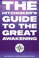 The Hitchhiker's Guide To The Great Awakening B0DS98CTWB Book Cover