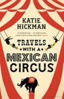 A Trip to the Light Fantastic: Travels With a Mexican Circus 0007108990 Book Cover