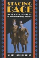 Staging Race: Black Performers in Turn of the Century America 0674019407 Book Cover