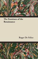 The Furniture of the Renaissance 1447443926 Book Cover