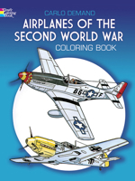 Airplanes of the Second World War Coloring Book (Colouring Books) 0486241076 Book Cover