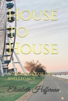 House to House: A True Story of Life and Legacy B0C6BWMJ5K Book Cover