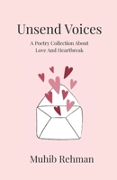 Unsend Voices: A Poetry Collection About Love And Heartbreak B0DP9ZHZ43 Book Cover
