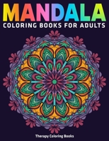 Mandala Coloring Books For Adults : Therapy Coloring Books: Beautiful 50 Mandalas for Stress Relief and Relaxation 1670509419 Book Cover