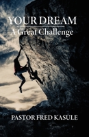 Your Dream A Great Challenge 1955433178 Book Cover