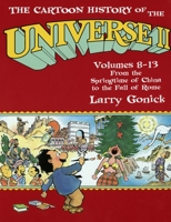 The Cartoon History of the Universe II, Vol. 8-13: From the Springtime of China to the Fall of Rome 0385420935 Book Cover