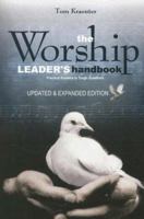 The Worship Leader's Handbook: Practical Answers to Tough Questions (Tom Kraeuter on Worship) 1883002419 Book Cover