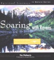 Soaring With Ravens: Visions of the Native American Landscape (Spiritual Journeys in Nature) 0062511424 Book Cover