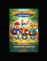 Ricky Rabbit And Friends: The shoes Everyone Wanted B0GT5RMB7T Book Cover