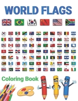 World Flags Coloring Book: All Countries Flags Of The World Coloring Book For Kids And Adults To Learn About 190+ Countries Around The Great Worl B08W7Q1STM Book Cover