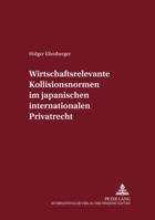Wirtschaftsrelevante Kollisionsnormen Im Japanischen Internationalen Privatrecht 3631523122 Book Cover