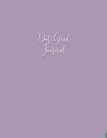 Dot Grid Journal: Dotted Grid Notebook for Journaling, Bullet Grid Journal, Dotted Paper, Large (8.5 x 11 inches) Pastel Purple 1706193068 Book Cover