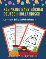 Kleinkind Baby B�cher Deutsch Holl�ndisch Lernen Bildw�rterbuch: 100 grundlegende Tierw�rter-Kartenspiele in zweisprachigen Bildw�rterb�chern. Leicht zu lesende Spur, neue Sprache mit Frequenzvokabelt 107380562X Book Cover