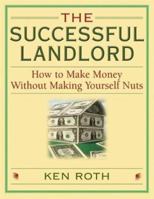 Successful Landlord, The: How to Make Money Without Making Yourself Nuts 0814472281 Book Cover