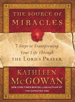 The Source of Miracles: 7 Steps to Transforming Your Life through the Lord's Prayer 143913765X Book Cover
