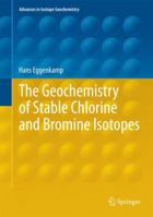 The Geochemistry of Stable Chlorine and Bromine Isotopes 3662509199 Book Cover