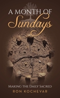 A Month of Sundays: Making the Daily Sacred B0DQ95DY5Y Book Cover