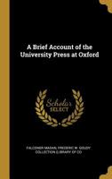 A Brief Account of the University Press at Oxford 0526480408 Book Cover