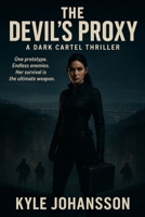 The Devil’s Proxy: A Billionaire Dark Romance with a Ruthless Contract B0FTMH6WJ5 Book Cover