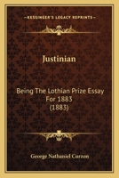 Justinian: Being The Lothian Prize Essay For 1883 1166568490 Book Cover