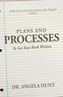 Plans and Processes to Get Your Book Written 1961394626 Book Cover